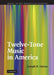 Twelve-Tone Music in America by Joseph N. Straus