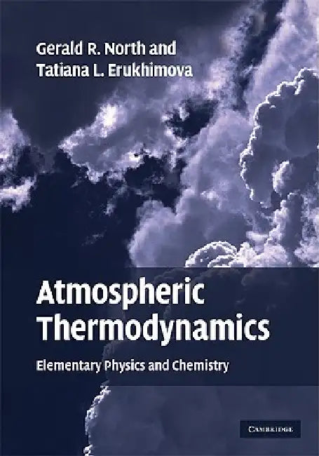 Atmospheric Thermodynamics by Gerald R. North, Tatiana L. Erukhimova