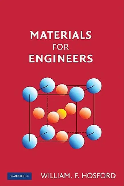 Materials for Engineers by William F. Hosford