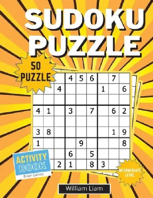 Intermediate level sudoku puzzle for adults - 50 pages of brain games for adults by William Liam