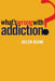 What's Wrong With Addiction by Helen Keane