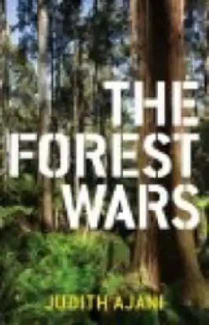 The Forest Wars by Judith Ajani