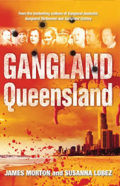 Gangland Queensland by James Mortorn, Susanna Lobez
