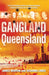 Gangland Queensland by James Mortorn, Susanna Lobez