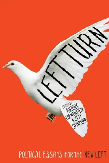 Left Turn by Antony Loewenstein, Jeff Sparrow