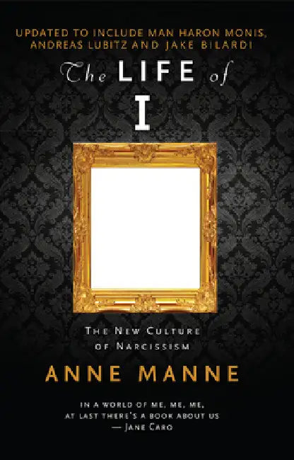 The Life of I by Anne Manne