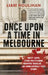 Once Upon a Time in Melbourne by Liam Houlihan
