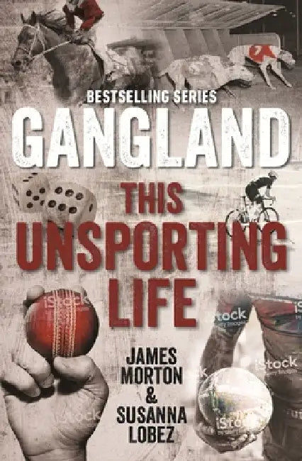 Gangland This Unsporting Life by James Morton