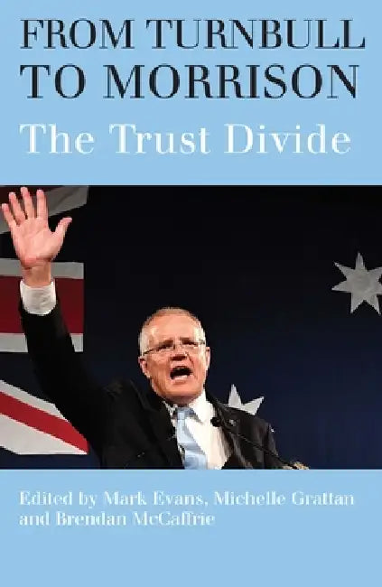 From Turnbull to Morrison by Mark Evans, Michelle Grattan, Brendan McCaffrie