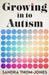 Growing in to Autism by Sandra Thom-Jones