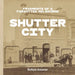 Shutter City: Fragments of a Forgotten Melbourne by Robyn Annear