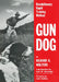 Gun Dog: Revolutionary Rapid Training Method by Richard A. Wolters