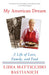 My American Dream: A Life of Love, Family, and Food by Lidia Matticchio Bastianich
