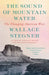The Sound of Mountain Water: The Changing American West by Wallace Stegner