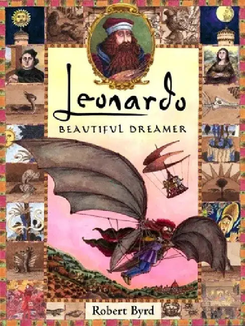 Leonardo, the Beautiful Dreamer by Robert Byrd