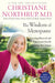 The Wisdom of Menopause (3rd Edition): Creating Physical and Emotional Health During the Change by Christiane Northrup