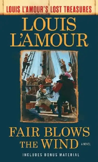 Fair Blows the Wind (Louis L'Amour's Lost Treasures) by Louis L'Amour