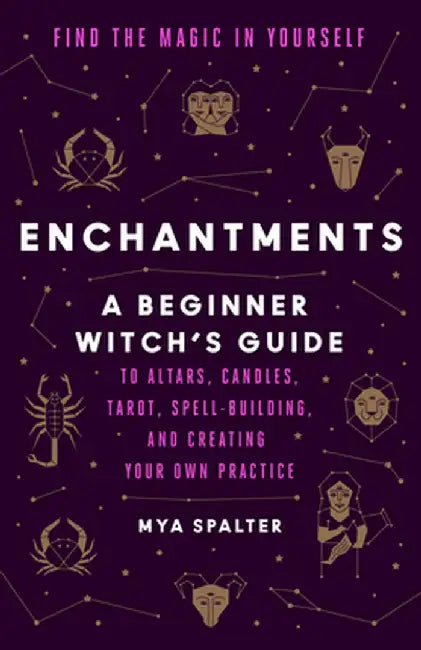 Enchantments: Find the Magic in Yourself by Mya Spalter