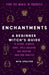 Enchantments: Find the Magic in Yourself by Mya Spalter