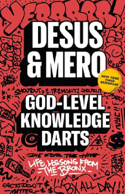 God-Level Knowledge Darts: Life Lessons from the Bronx by Desus & Mero