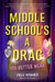 Middle School's a Drag, You Better Werk! by Greg Howard