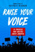 Raise Your Voice: 12 Protests That Helped Shape America by Jeffrey Kluger