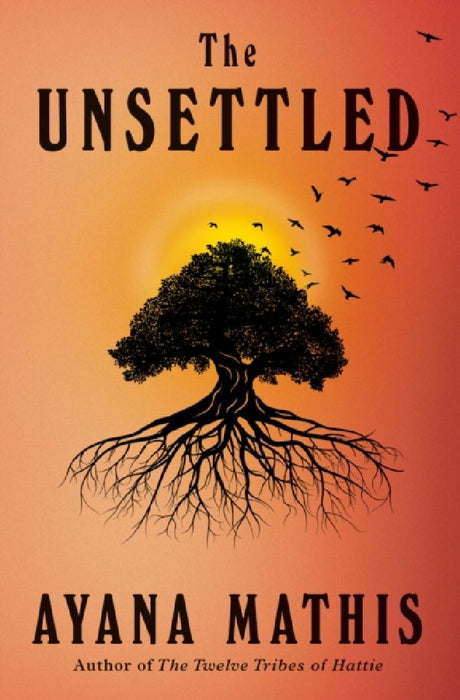 The Unsettled: A novel by Ayana Mathis
