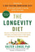 The Longevity Diet: Discover the New Science Behind Stem Cell Activation and Regeneration to Slow Aging, Fight Disease, and Optimize Weigh by Valter Longo