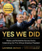 Yes We Did: Photos and Behind-The-Scenes Stories Celebrating Our First African-American President by Lawrence Jackson