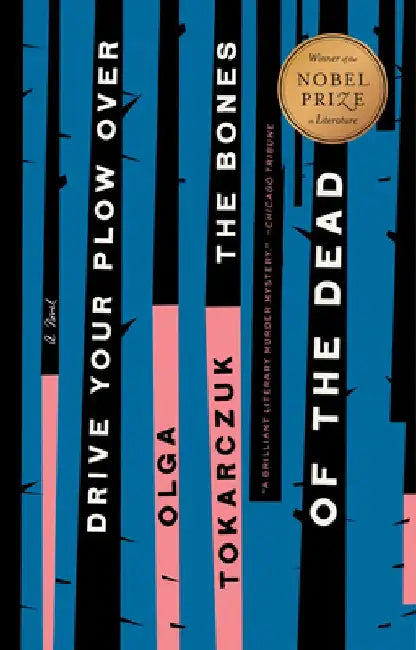 Drive Your Plow Over the Bones of the Dead by Olga Tokarczuk