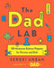 Thedadlab: 50 Awesome Science Projects for Parents and Kids by Sergei Urban