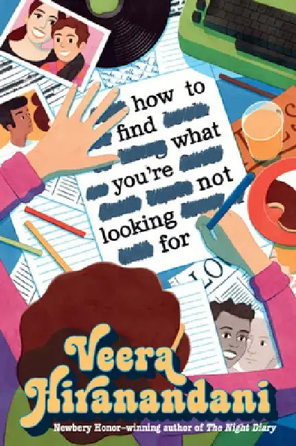 How to Find What You're Not Looking for by Veera Hiranandani