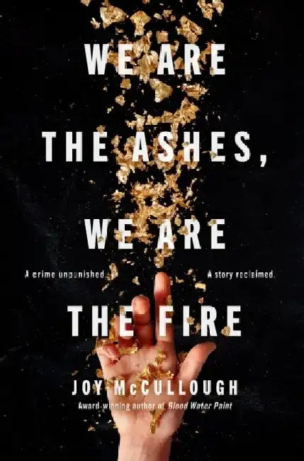 We Are the Ashes, We Are the Fire by Joy McCullough