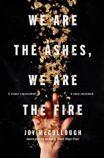 We Are the Ashes, We Are the Fire by Joy McCullough