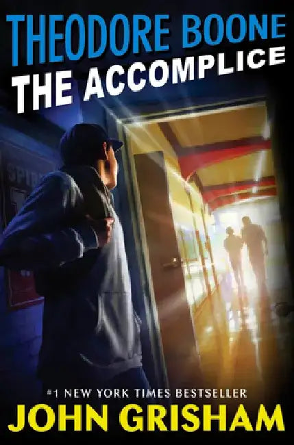 Theodore Boone: The Accomplice by John Grisham