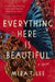 Everything Here Is Beautiful by Lee, Mira T.