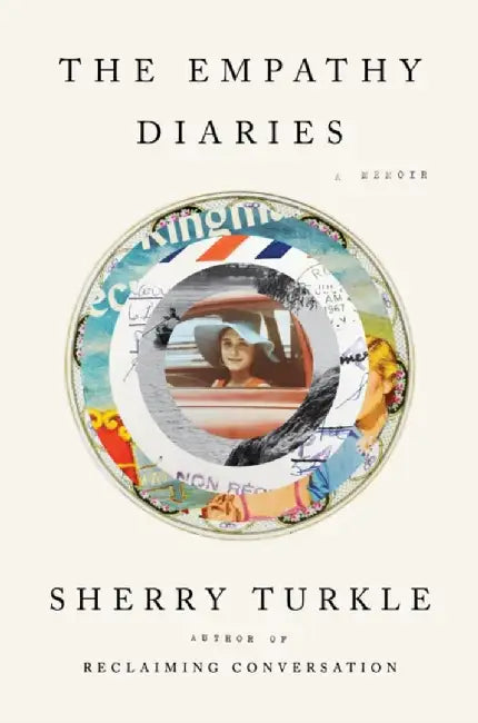 The Empathy Diaries: A Memoir by Sherry Turkle