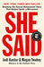 She Said: Breaking the Sexual Harassment Story That Helped Ignite a Movement by Jodi Kantor