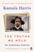 The Truths We Hold: An American Journey by Kamala Harris