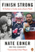 Finish Strong: A Father's Code and a Son's Path by Nate Ebner