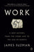 Work: A Deep History, from the Stone Age to the Age of Robots by James Suzman