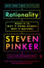 Rationality: What It Is, Why It Seems Scarce, Why It Matters by Steven Pinker