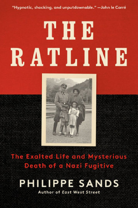 The Ratline: The Exalted Life and Mysterious Death of a Nazi Fugitive by Philippe Sands