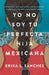 Yo No Soy Tu Perfecta Hija Mexicana by Erika L. Sanchez