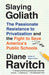 Slaying Goliath: The Passionate Resistance to Privatization and the Fight to Save America's Public Schools by Diane Ravitch