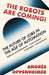 The Robots Are Coming: The Future of Jobs in the Age of Automation by Andres Oppenheimer