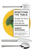Resetting the Table: Straight Talk about the Food We Grow and Eat by Robert Paarlberg