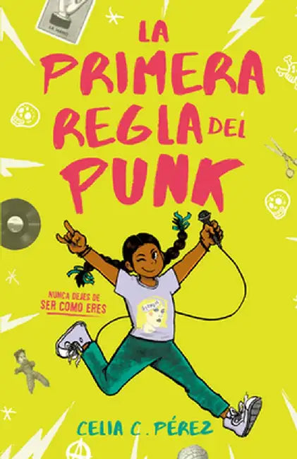 La Primera Regla del Punk by Celia C. Perez
