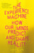 The Experience Machine: How Our Minds Predict and Shape Reality by Andy Clark