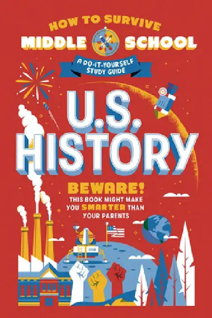 How to Survive Middle School: U.S. History: A Do-It-Yourself Study Guide by Annie Scavelli